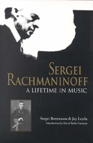 Бумажная книга «Sergei Rachmaninoff: A Lifetime in Music», авторов Джей Лейда, Сергей Бертенссон - фото №1