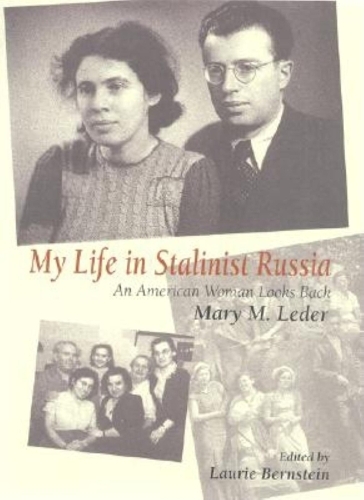 Паперова книга «My Life in Stalinist Russia: An American Woman Looks Back», автор Мері М. Ледер - фото №1