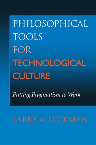 Паперова книга «Philosophical Tools for Technological Culture: Putting Pragmatism to Work», автор Ларрі А. Хікман - фото №1