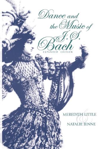 Бумажная книга «Dance and the Music of J. S. Bach, Expanded Edition», авторов Мередит Литтл, Натали Дженн - фото №1