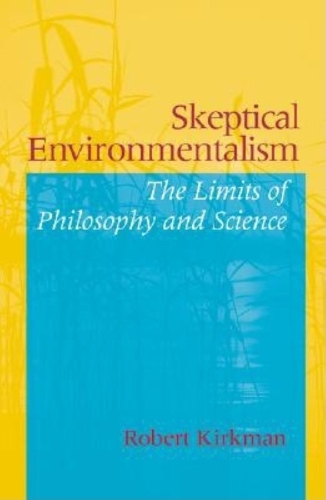 Бумажная книга «Skeptical Environmentalism: The Limits of Philosophy and Science», автор Роберт Джозеф Киркман - фото №1