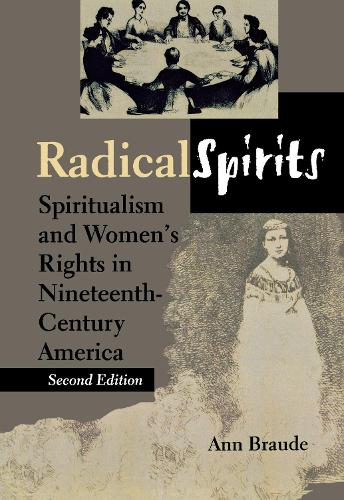 Паперова книга «Radical Spirits, Second Edition: Spiritualism and Women's Rights in Nineteenth-Century America», автор Енн Брауд - фото №1