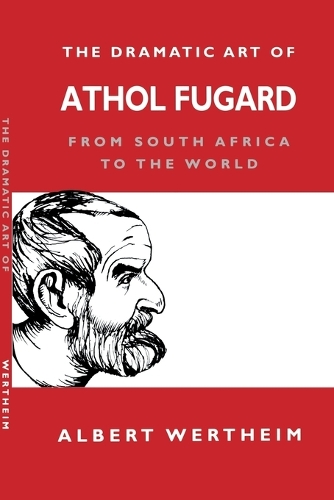 Бумажная книга «The Dramatic Art of Athol Fugard: From South Africa to the World», автор Альберт Вертхайм - фото №1