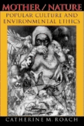 Бумажная книга «Mother / Nature: Popular Culture and Environmental Ethics», автор Кэтрин М. Роуч - фото №1