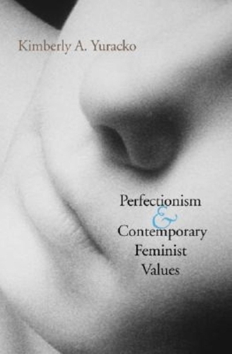 Бумажная книга «Perfectionism and Contemporary Feminist Values», автор Кимберли А. Юрако - фото №1