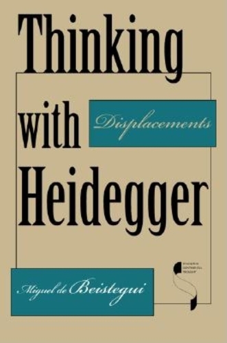 Паперова книга «Thinking with Heidegger: Displacements», автор Мігель де Бестегі - фото №1