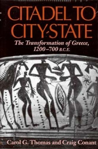 Бумажная книга «Citadel to City-State: The Transformation of Greece, 1200-700 B.C.E.», авторов Кэрол Г. Томас, Крейг К. Конант - фото №1