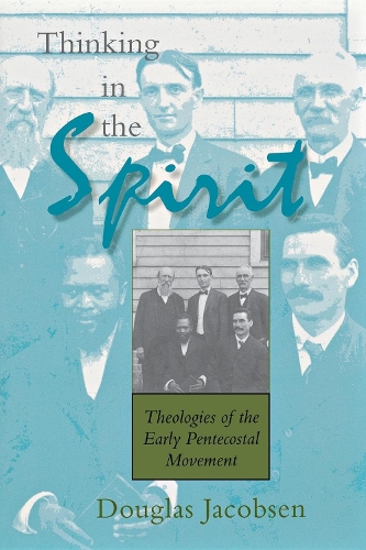 Бумажная книга «Thinking in the Spirit: Theologies of the Early Pentecostal Movement», автор Дуглас Якобсен - фото №1