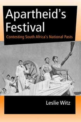 Бумажная книга «Apartheid's Festival: Contesting South Africa's National Pasts», автор Лесли Витц - фото №1