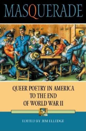 Бумажная книга «Masquerade: Queer Poetry in America to the End of World War II», автор Джим Элледж - фото №1