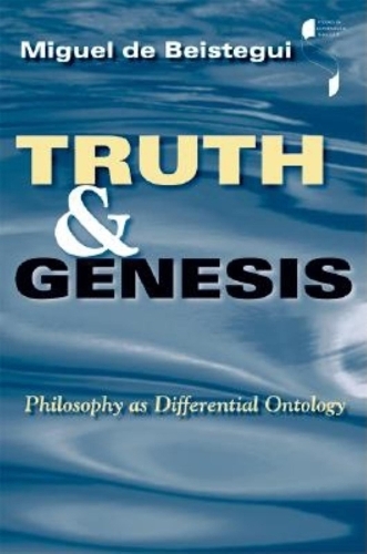 [object Object] «Truth and Genesis: Philosophy as Differential Ontology», автор Мигель де Бистегуи - фото №1