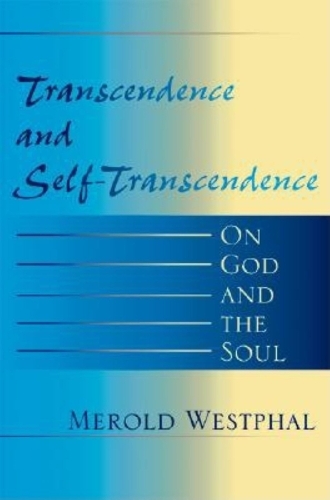 Паперова книга «Transcendence and Self-Transcendence: On God and the Soul», автор Мерольд Вестфал - фото №1