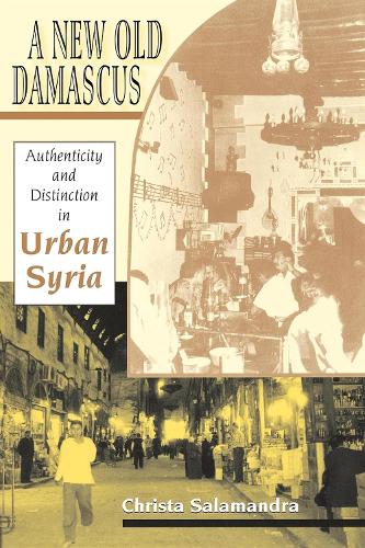 Бумажная книга «A New Old Damascus: Authenticity and Distinction in Urban Syria», автор Криста Саламандра - фото №1