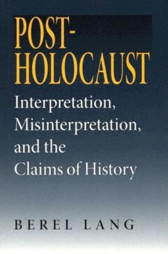 Бумажная книга «Post-Holocaust: Interpretation, Misinterpretation, and the Claims of History», автор Берел Лэнг - фото №1