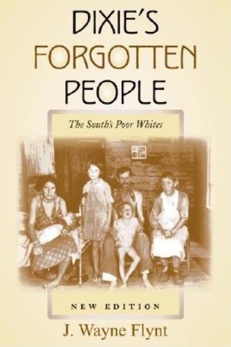 Паперова книга «Dixie's Forgotten People, New Edition: The South's Poor Whites», автор Вейн Флінт - фото №1