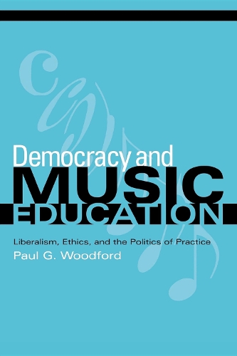 Бумажная книга «Democracy and Music Education: Liberalism, Ethics, and the Politics of Practice», автор Пол Г. Вудфорд - фото №1