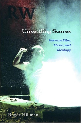 Бумажная книга «Unsettling Scores: German Film, Music, and Ideology», автор Роджер Хиллман - фото №1