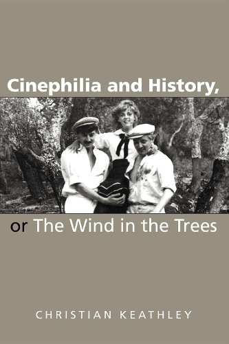 Бумажная книга «Cinephilia and History, or The Wind in the Trees», автор Кристиан М. Китли - фото №1