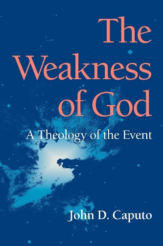 Паперова книга «The Weakness of God: A Theology of the Event», автор Джон Д. Капуто - фото №1