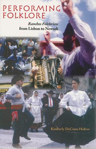 Паперова книга «Performing Folklore: Ranchos Folcloricos from Lisbon to Newark», автор Кімберлі ДаКоста Холтон - фото №1