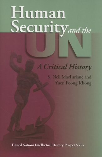 Паперова книга «Human Security and the UN: A Critical History», авторів С. Ніл Макфарлейн, Юен Фун Хонг - фото №1