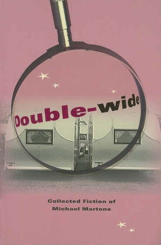 Бумажная книга «Double-wide: Collected Fiction of Michael Martone», автор Майкл Мартоне - фото №1