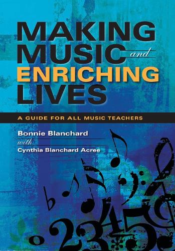 [object Object] «Making Music and Enriching Lives: A Guide for All Music Teachers», автор Синтія Бланшард Акрі - фото №1