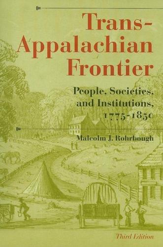 Бумажная книга «Trans-Appalachian Frontier, Third Edition: People, Societies, and Institutions, 1775-1850», автор Малкольм Дж. Рорбоу - фото №1