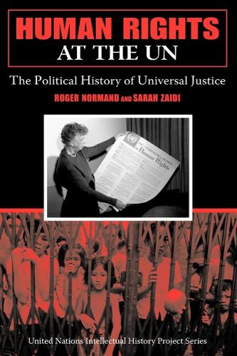 Бумажная книга «Human Rights at the UN: The Political History of Universal Justice», авторов Роджер Норманд, Сара Заиди - фото №1
