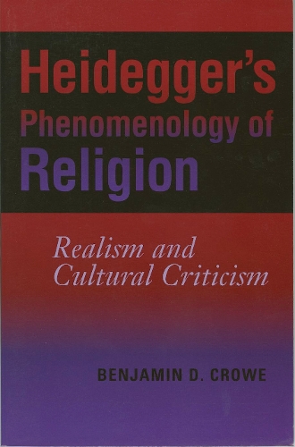 Бумажная книга «Heidegger's Phenomenology of Religion: Realism and Cultural Criticism», автор Бенджамин Д. Кроу - фото №1
