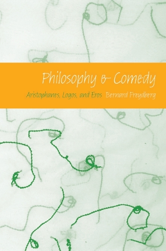 Паперова книга «Philosophy and Comedy: Aristophanes, Logos, and Eros», автор Бернард Фрейдберг - фото №1