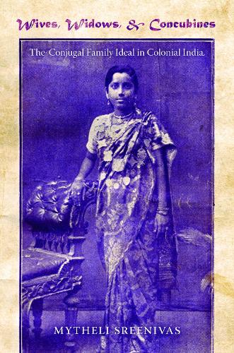 Бумажная книга «Wives, Widows, and Concubines: The Conjugal Family Ideal in Colonial India», автор Митхели Сринивас - фото №1