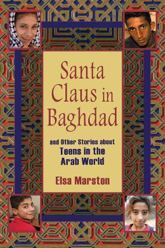 Бумажная книга «Santa Claus in Baghdad and Other Stories about Teens in the Arab World», автор Эльза Марстон - фото №1