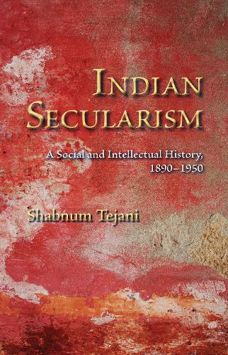 Паперова книга «Indian Secularism: A Social and Intellectual History, 1890-1950», автор Шабнум Теджані - фото №1