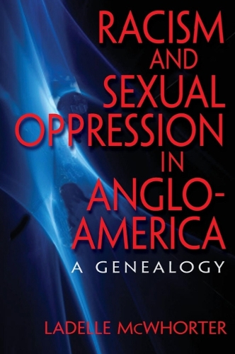 Бумажная книга «Racism and Sexual Oppression in Anglo-America: A Genealogy», автор Ладель МакУортер - фото №1