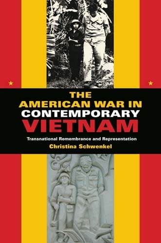 Бумажная книга «The American War in Contemporary Vietnam: Transnational Remembrance and Representation», автор Кристина Швенкель - фото №1