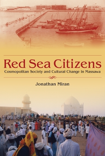 Бумажная книга «Red Sea Citizens: Cosmopolitan Society and Cultural Change in Massawa», автор Джонатан Миран - фото №1