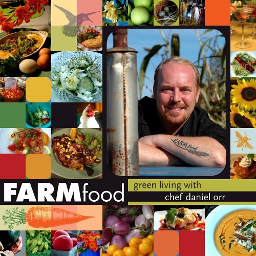 Паперова книга «FARMfood: Green Living with Chef Daniel Orr», автор Даніель Орр - фото №1