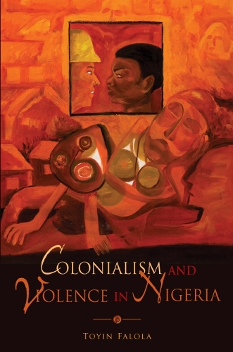 Бумажная книга «Colonialism and Violence in Nigeria», автор Тойин Фалола - фото №1