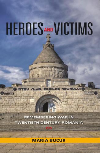 Бумажная книга «Heroes and Victims: Remembering War in Twentieth-Century Romania», автор Мария Букур-Декард - фото №1