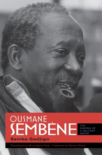 Бумажная книга «Ousmane Sembène: The Making of a Militant Artist», автор Самба Гаджиго - фото №1