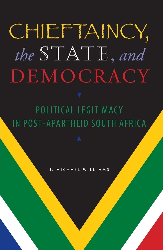Бумажная книга «Chieftaincy, the State, and Democracy: Political Legitimacy in Post-Apartheid South Africa», автор Дж. Майкл Уильямс - фото №1