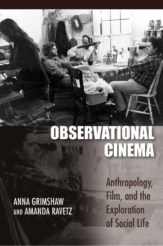 Бумажная книга «Observational Cinema: Anthropology, Film, and the Exploration of Social Life», авторов Аманда Равец, Анна Гримшоу - фото №1