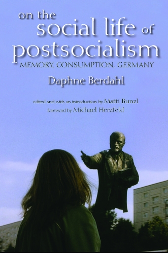 Бумажная книга «On the Social Life of Postsocialism: Memory, Consumption, Germany», автор Дафна Бердал - фото №1