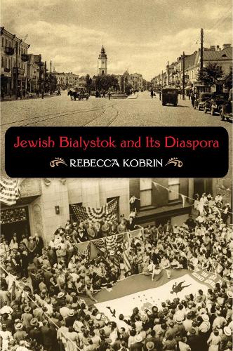 Паперова книга «Jewish Bialystok and Its Diaspora», автор Ребекка Кобрін - фото №1