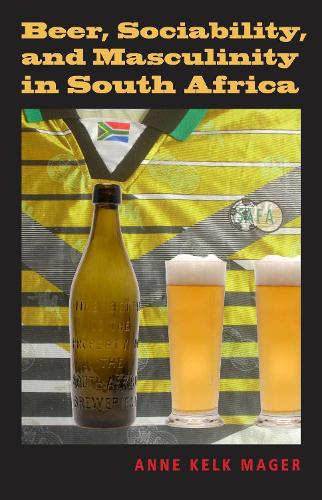 Бумажная книга «Beer, Sociability, and Masculinity in South Africa», автор Энн Келк Мейджер - фото №1