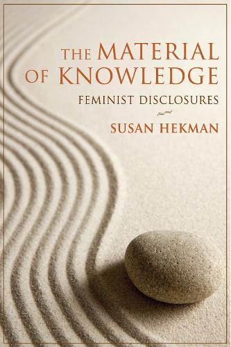 Бумажная книга «The Material of Knowledge: Feminist Disclosures», автор Сьюзен Хекман - фото №1