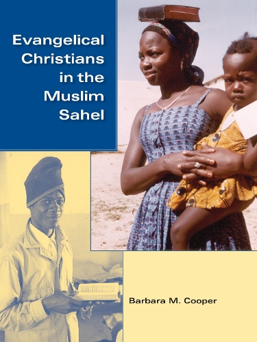 Бумажная книга «Evangelical Christians in the Muslim Sahel», автор Барбара М. Купер - фото №1