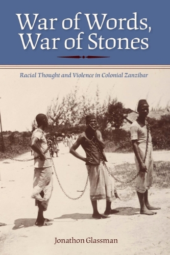 Бумажная книга «War of Words, War of Stones: Racial Thought and Violence in Colonial Zanzibar», автор Джонатон Глассман - фото №1