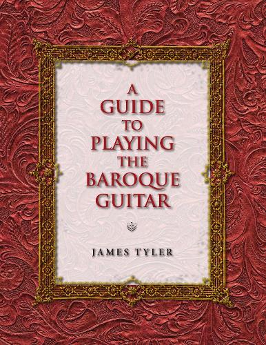 Паперова книга «A Guide to Playing the Baroque Guitar», автор Джеймс Тайлер - фото №1